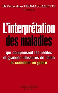 L'interprétation des maladies: qui compensent les petites et grandes blessures de l’âme et comment en guérir