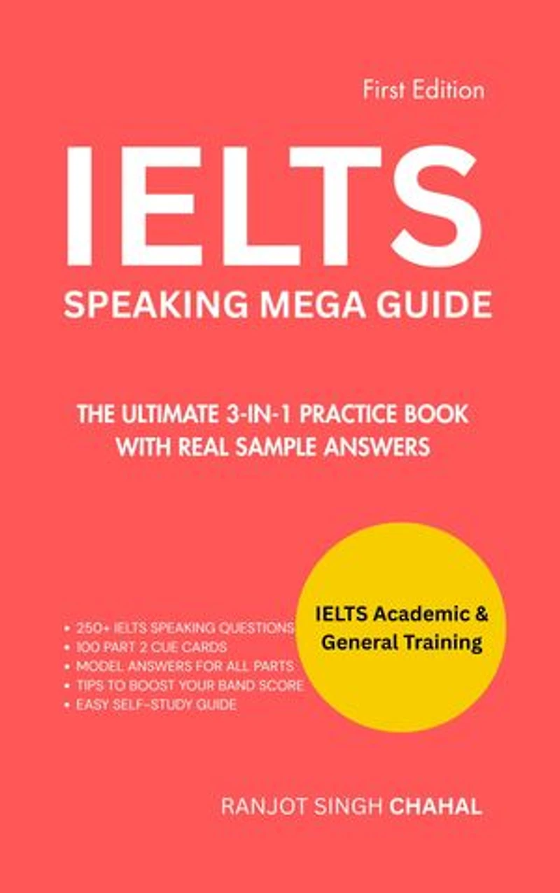 IELTS Speaking Mega Guide: The Ultimate 3-in-1 Practice Book with Real Sample Answers