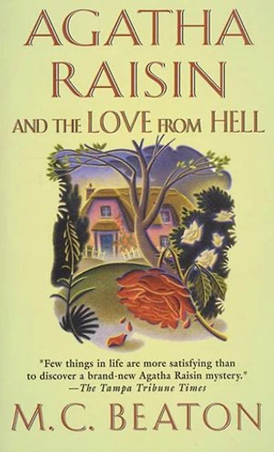 Agatha Raisin and the Love from Hell: An Mystery