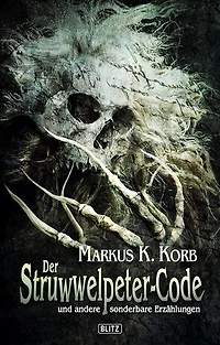 Der Struwwelpeter-Code: und andere sonderbare Erzählungen