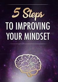 5 Steps To Improving Your Mindset