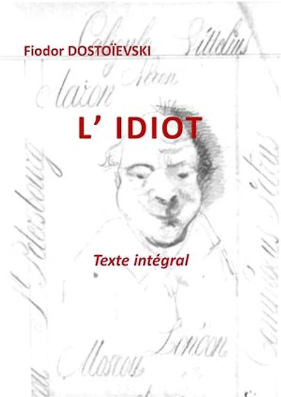 L'IDIOT: Texte intégral (tome 1 et 2)