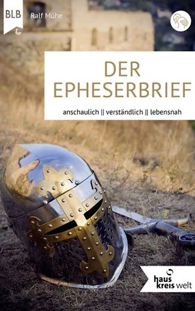 Der Epheserbrief: anschaulich, verständlich, lebensnah