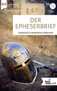 Der Epheserbrief: anschaulich, verständlich, lebensnah
