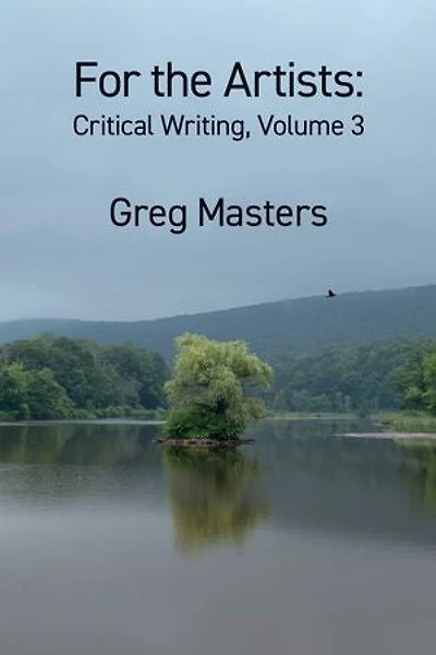 For the Artists: Critical Writing, Volume 3