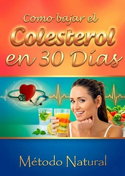 Como bajar el Coleterol en 30 diass