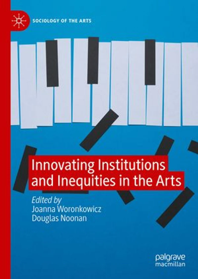 Innovating Institutions and Inequities the Arts
