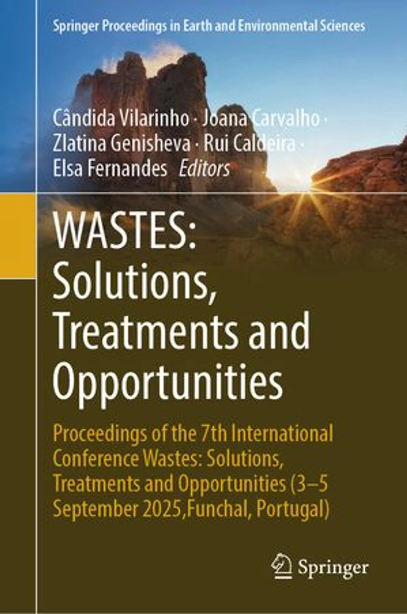 Wastes: Solutions, Treatments and Opportunities: Proceedings of the 7th International Conference Opportunities (3-5 September 2025,Funchal, Portugal)