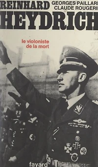 Reinhard Heydrich, protecteur de Bohême et Moravie: Le violoniste de la mort