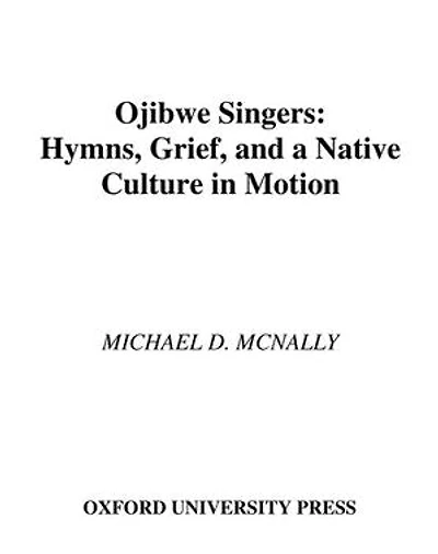 Ojibwe Singers: Hymns, Grief, and a Native Culture Motion