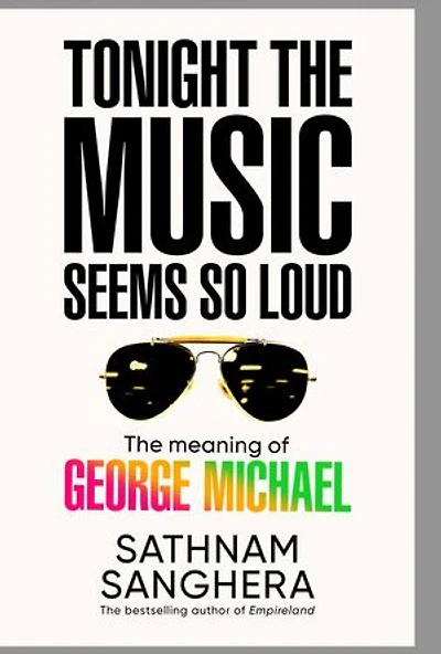 Tonight the Music Seems So Loud: The Meaning of George Michael