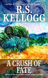 A Crush of Fate: An Everyday Goddess Short Story
