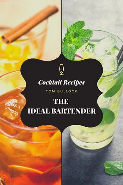 The ideal bartender: Cocktail Recipes