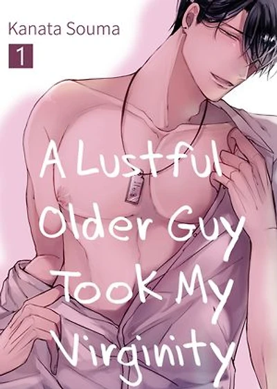A Lustful Older Guy Took My Virginity: Chapter 1