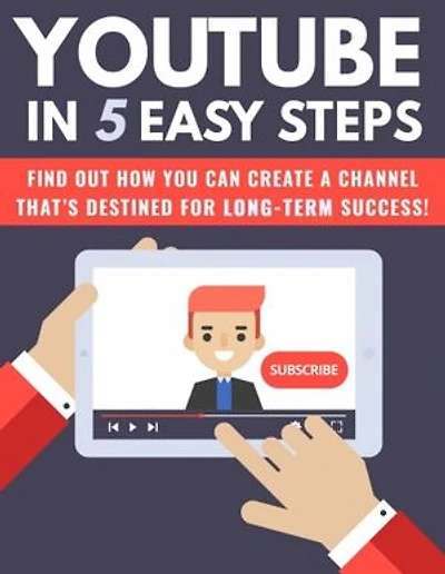 #1 Youtuber in 5 Easy Steps: Master the key to Online Success