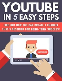 #1 Youtuber in 5 Easy Steps: Master the key to Online Success