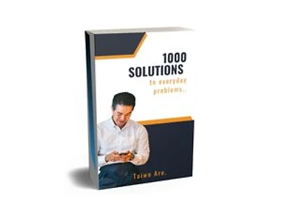1000 Solutions to Everyday Problems: Empowering you to overcome everyday problems