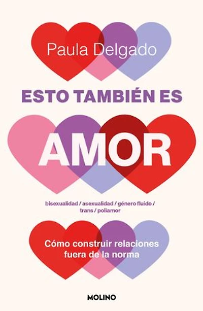 Esto también es amor: Cómo construir relaciones fuera de la norma