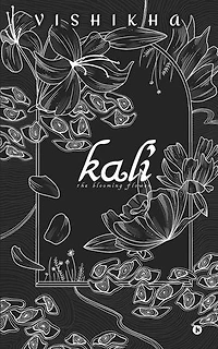 Kali: The Blooming Flower