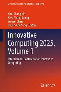 Innovative Computing 2025, Volume 1: International Conference on