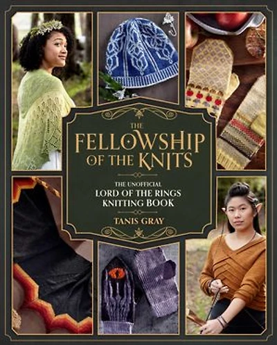 The Fellowship of the Knits: Lord of the Rings: The Unofficial Knitting Book