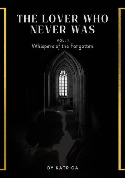 The Lover Who Never Was: Whispers of the Forgotten, #1