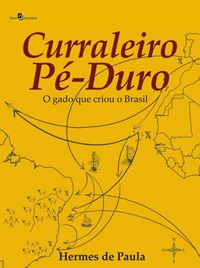 Curraleiro Pé-Duro: O gado que criou o Brasil