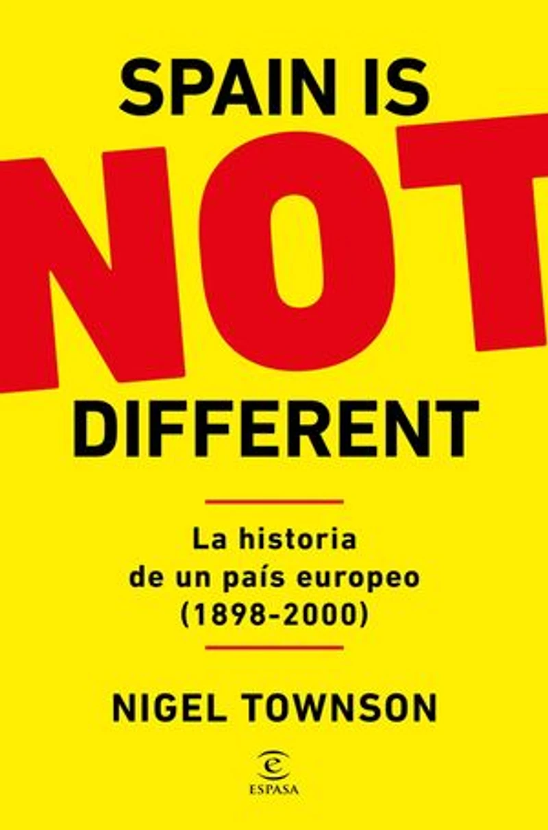 Spain is NOT different: La historia de un país europeo (1898-2000)
