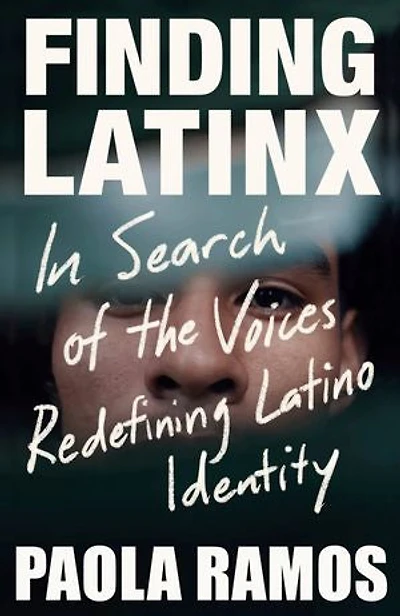 Finding Latinx: Search Of The Voices Redefining Latino Identity