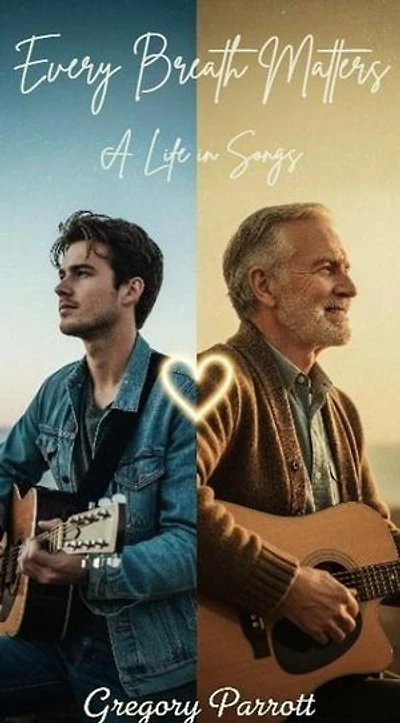 Every Breath Matters: A Life in Songs