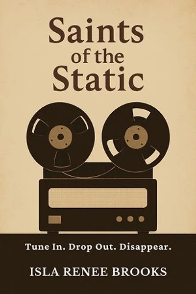 Saints of the Static: Tune In. Drop Out. Disappear.