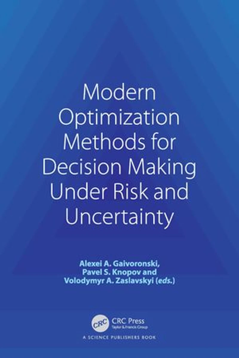 Modern Optimization Methods for Decision Making Under Risk and Uncertainty