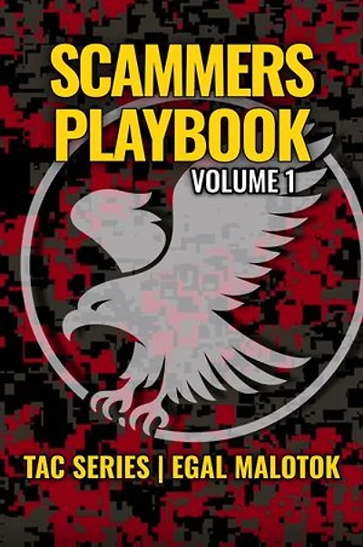 The Scammer’s Playbook Vol.1: An Insider's Guide Into the Minds of Criminal Operators: TAC SERIES, #1