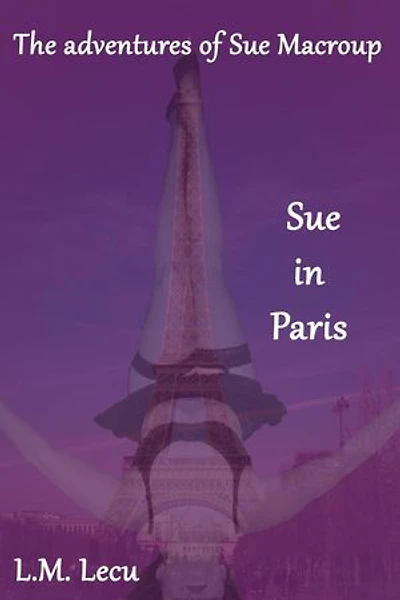 Sue in Paris: The adventures of Sue Macroup, #1