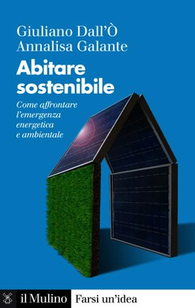 Abitare sostenibile: Come affrontare l'emergenza energetica e ambientale