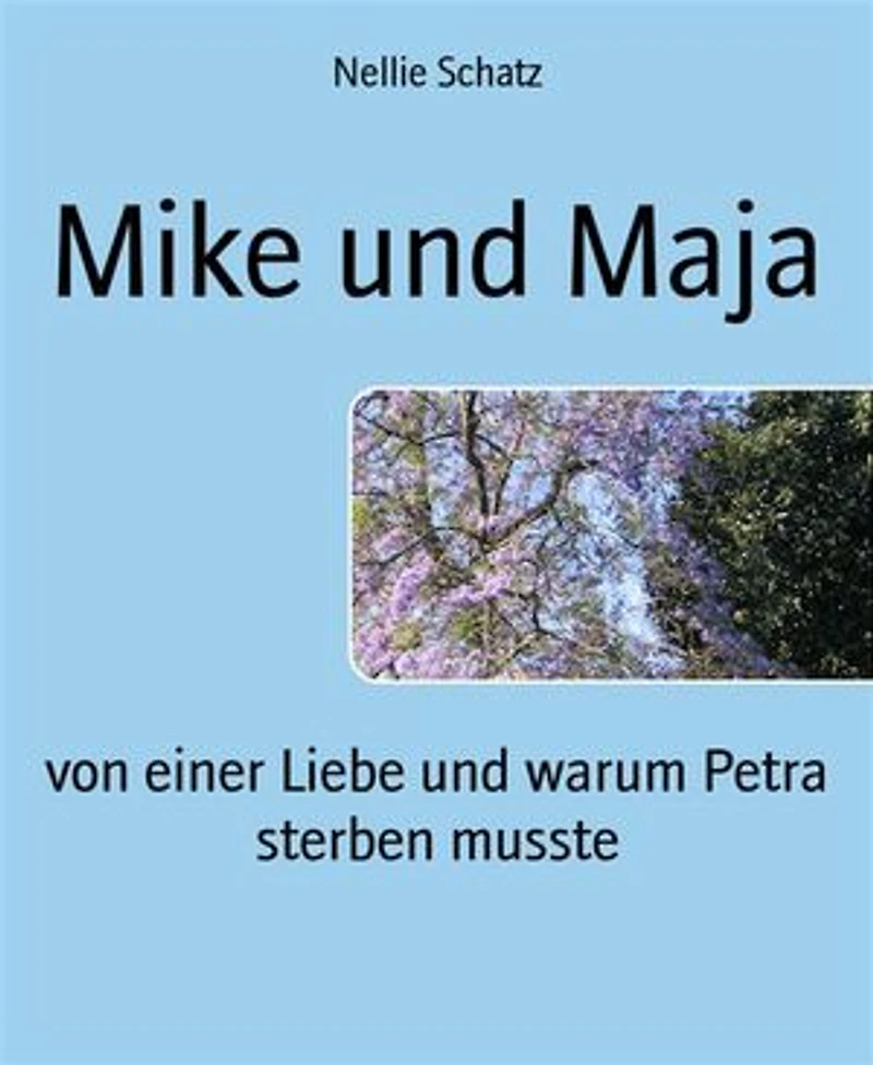 Mike und Maja: von einer Liebe und warum Petra sterben musste