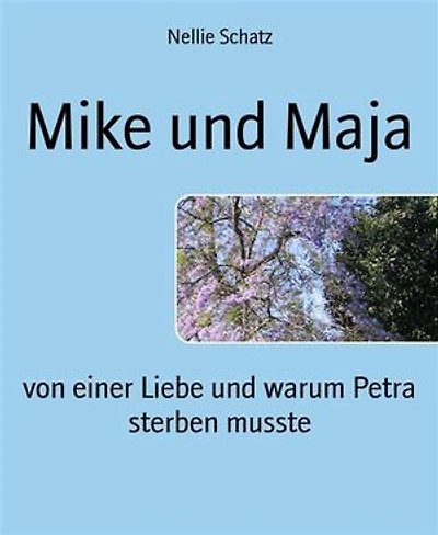 Mike und Maja: von einer Liebe und warum Petra sterben musste