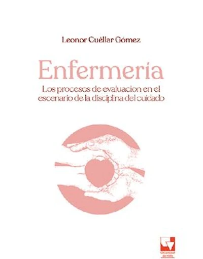 Enfermería: Los procesos de evaluación en el escenario de la disciplina del cuidado