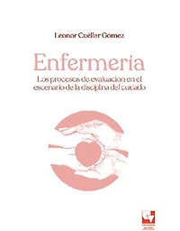 Enfermería: Los procesos de evaluación en el escenario de la disciplina del cuidado