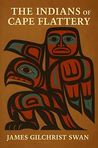 The Indians of Cape Flattery, at the Entrance to the Strait of Fuca, Washington Territory