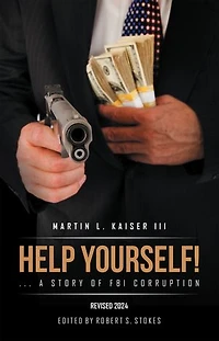 Help Yourself! ... a Story of FBI Corruption
