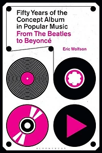 Fifty Years of The Concept Album Popular Music: From Beatles to Beyonce