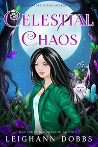 Celestial Chaos: Blackmoore Sisters Cozy Mystery Series, #10