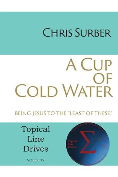 A Cup of Cold Water: Being Jesus to the "Least These"