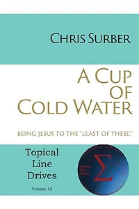A Cup of Cold Water: Being Jesus to the "Least These"