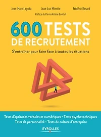 600 tests de recrutement: s'entraîner pour faire face à toutes les situations