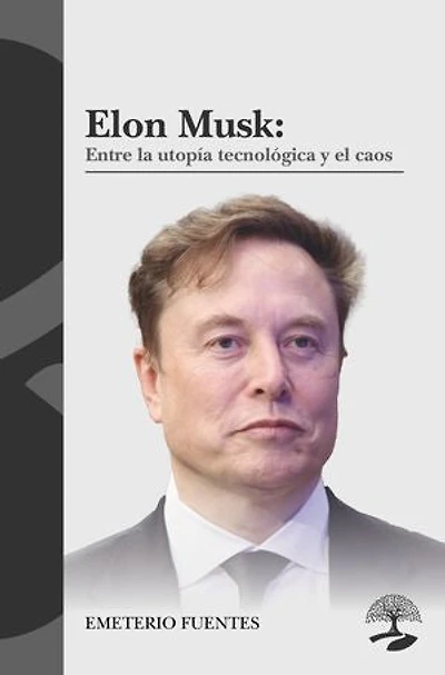 Elon Musk: Entre la utopía tecnológica y el caos