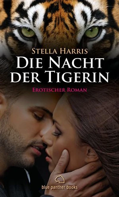 Die Nacht der Tigerin | Erotischer Roman: Gelingt es Amara, den Fluch der Tigerin zu brechen?