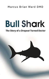Bull Shark: The Story of a Dropout Turned Doctor