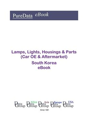 Lamps, Lights, Housings & Parts (Car OE & Aftermarket) in South Korea: Market Sales
